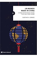 Papel UN MUNDO MADE IN CHINA LA LARGA MARCHA HACIA LA CREACION DE UN NUEVO ORDEN GLOBAL