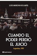 Papel CUANDO EL PODER PERDIO EL JUICIO ARGENTINA 1985