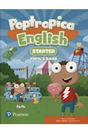 Papel POPTROPICA ENGLISH STARTER PUPIL'S BOOK PEARSON (WITH ONLINE ACCESS CODE) (NOVEDAD 2018)