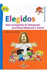 Papel ELEGIDOS PARA ACOMPAÑAR LA CATEQUESIS EN EL NIVEL MATERNAL E INICIAL (INCLUYE CD)
