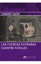 Papel FUERZAS EXTRAÑAS / CUENTOS FATALES (SERIE MAYOR)