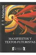 Papel MANIFIESTOS Y TEXTOS FUTURISTAS (COLECCION FILOSOFIA)