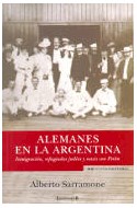 Papel ALEMANES EN LA ARGENTINA INMIGRACION REFUGIADOS JUDIOS Y NAZIS CON PERON (NO FICCION / HISTORIA)