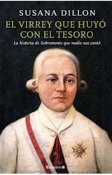 Papel VIRREY QUE HUYO CON EL TESORO LA HISTORIA DE SOBREMONTE QUE NADIE NOS CONTO
