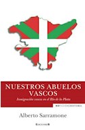 Papel NUESTROS ABUELOS VASCOS INMIGRACION VASCA EN EL RIO DE LA PLATA (NO FICCION / HISTORIA)