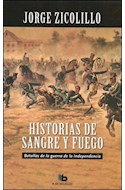 Papel HISTORIAS DE SANGRE Y FUEGO BATALLAS DE LA GUERRA DE LA INDEPENDENCIA