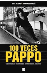 Papel 100 VECES PAPPO LAS INCREIBLES HISTORIAS DEL ULTIMO ROC  KER ARGENTINO