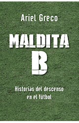 Papel MALDITA B HISTORIAS DEL DESCENSO EN EL FUTBOL