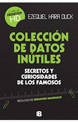 Papel COLECCION DE DATOS INUTILES SECRETOS Y CURIOSIDADES DE LOS FAMOSOS [PROLOGO DE SEBASTIAN WAINRAICH]