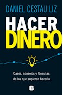 Papel HACER DINERO CASOS CONSEJOS Y FORMULAS DE LOS QUE SUPIERON HACERLO
