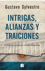 Papel INTRIGAS ALIANZAS Y TRAICIONES EL DETRAS DE CAMARA DE NUESTRA DEMOCRACIA (RUSTICA)