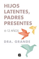 Papel HIJOS LATENTES PADRES PRESENTES 6-12 AÑOS (RUSTICA)