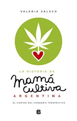 Papel HISTORIA DE MAMA CULTIVA ARGENTINA EL CAMINO DEL CANNABIS TERAPEUTICO (NO FICCION) (RUSTICA)