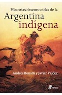 Papel HISTORIAS DESCONOCIDAS DE LA ARGENTINA INDIGENA