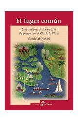 Papel LUGAR COMUN UNA HISTORIA DE LAS FIGURAS DE PAISAJE EN EL RIO DE LA PLATA (COLECCION ENSAYO)