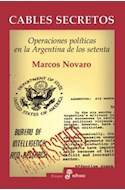 Papel CABLES SECRETOS OPERACIONES POLITICAS EN LA ARGENTINA DE LOS SETENTA (COLECCION ENSAYO)