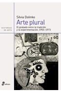 Papel ARTE PLURAL EL GRABADO ENTRE LA TRADICION Y LA EXPERIMENTACION 1955-1973