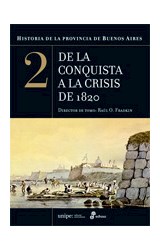 Papel HISTORIA DE LA PROVINCIA DE BUENOS AIRES 2 DE LA CONQUISTA A LA CRISIS DE 1820