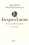 Papel JACQUES LACAN PASADO PRESENTE DIALOGOS (COLECCION IDEAS)