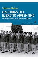 Papel HISTORIAS DEL EJERCITO ARGENTINO 1990-2010 DEMOCRACIA POLITICA Y SOCIEDAD (TEMAS DE LA ARGENTINA)