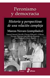 Papel PERONISMO Y DEMOCRACIA HISTORIA Y PERSPECTIVAS DE UNA RELACION COMPLEJA (SERIE ENSAYO)