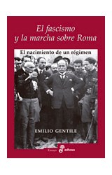 Papel FASCISMO Y LA MARCHA SOBRE ROMA EL NACIMIENTO DE UN REGIMEN (SERIE ENSAYO)