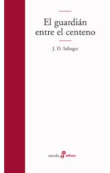 Papel GUARDIAN ENTRE EL CENTENO (COLECCION NOVELA)