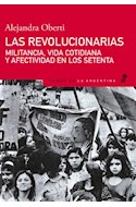 Papel REVOLUCIONARIAS MILITANCIA VIDA COTIDIANA Y AFECTIVIDAD EN LOS SETENTA (TEMAS DE LA ARGENTINA)