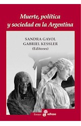 Papel MUERTE POLITICA Y SOCIEDAD EN LA ARGENTINA (COLECCION ENSAYO)