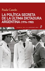 Papel POLITICA SECRETA DE LA ULTIMA DICTADURA ARGENTINA [1976 - 1983] (TEMAS DE LA ARGENTINA)