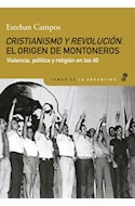 Papel CRISTIANISMO Y REVOLUCION EL ORIGEN DE MONTONEROS (TEMAS DE LA ARGENTINA)