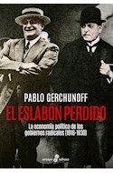 Papel ESLABON PERDIDO LA ECONOMIA POLITICA DE LOS GOBIERNOS RADICALES 1916 - 1930 (COLECCION ENSAYO)