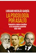 Papel PSICOLOGIA POR ASALTO PSIQUIATRIA Y CULTURA CIENTIFICA EN EL COMUNISMO ARGENTINO [1935-1991]