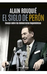 Papel SIGLO DE PERON ENSAYO SOBRE LAS DEMOCRACIAS HEGEMONICAS (COLECCION ENSAYO)
