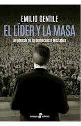 Papel LIDER Y LA MASA LA GENESIS DE LA DEMOCRACIA RECITATIVA (COLECCION ENSAYO)