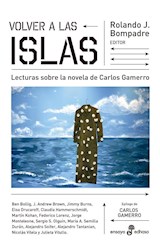 Papel VOLVER A LAS ISLAS LECTURAS SOBRE LA NOVELA DE CARLOS GAMERRO (COLECCION ENSAYO)