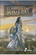 Papel HIJO DE LAS SOMBRAS [TRILOGIA SIETEAGUAS II] (COLECCION FANTASY NEBULAE)