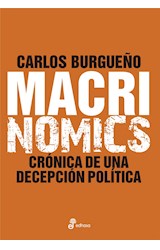 Papel MACRINOMICS CRONICA DE UNA DECEPCION POLITICA