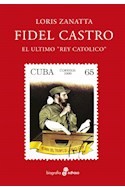 Papel FIDEL CASTRO EL ULTIMO REY CATOLICO (COLECCION ENSAYO)