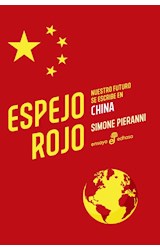 Papel ESPEJO ROJO NUESTRO FUTURO SE ESCRIBE EN CHINA (COLECCION ENSAYO)