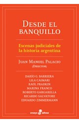 Papel DESDE EL BANQUILLO ESCENAS JUDICIALES DE LA HISTORIA ARGENTINA (COLECCION ENSAYO)