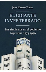 Papel GIGANTE INVERTEBRADO LOS SINDICATOS EN EL GOBIERNO ARGENTINA 1973-1976