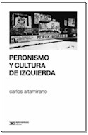 Papel PERONISMO Y CULTURA DE IZQUIERDA (COLECCION SOCIOLOGIA Y POLITICA)