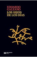 Papel HIJOS DE LOS DIAS (COLECCION BIBLIOTECA EDUARDO GALEANO)