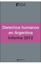 Papel DERECHOS HUMANOS EN ARGENTINA INFORME 2012