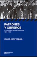 Papel PATRONES Y OBREROS LA OFENSIVA DE LA CLASE PROPIETARIA  1918-1930 (COLECCION HISTORIA Y CULTURA)