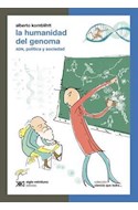 Papel HUMANIDAD DEL GENOMA ADN POLITICA Y SOCIEDAD (COLECCION CIENCIA QUE LADRA) (BOLSILLO)