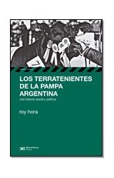 Papel TERRATENIENTES DE LA PAMPA ARGENTINA UNA HISTORIA SOCIAL Y POLITICA (COLECCION HISTORIA Y CULTURA)