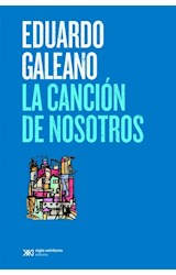 Papel CANCION DE NOSOTROS (COLECCION BIBLIOTECA EDUARDO GALEANO)