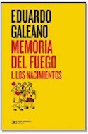Papel MEMORIA DEL FUEGO 1 LOS NACIMIENTOS (COLECCION BIBLIOTECA EDUARDO GALEANO)